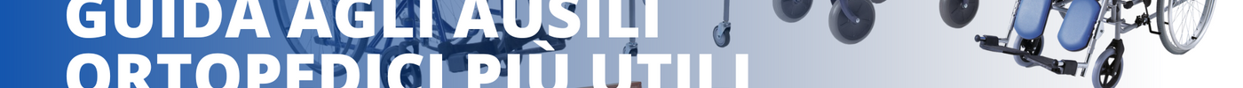 Guida agli ausili ortopedici più utili per anziani e persone con disabilità